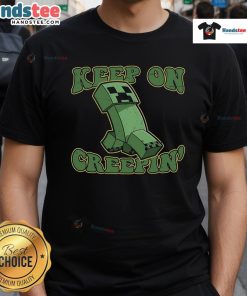 Nice Keep On Creepin' T-Shirt featuring a bold graphic design perfect for casual wear and fans of unique apparel.