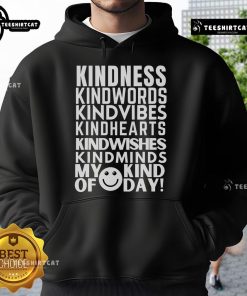 Cozy Nice Kindness My Kind of Day Hoodie, featuring a cheerful design perfect for spreading positivity and comfort.