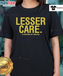 Nice Lesser Care Gallery El Paso Texas Ladies Tee, established since 2019, featuring stylish design and vibrant colors.