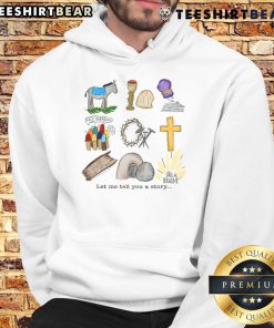Jesus is Risen Easter Christian hoodie with 'Let Me Tell You A Story' design, perfect for celebrating the holiday.