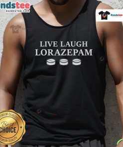 Trendy Nice Live Laugh Lorazepam tank top featuring a fun design perfect for casual wear and mental health awareness.