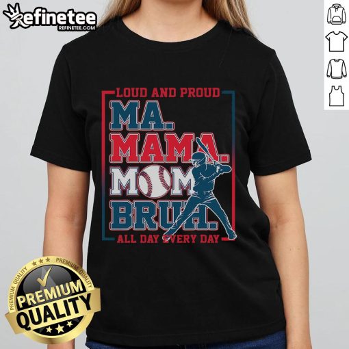 Women's 'Nice Ma Mama Mom Bruh Baseball Loud And Proud All Day Every Day' tee, perfect for proud baseball moms.