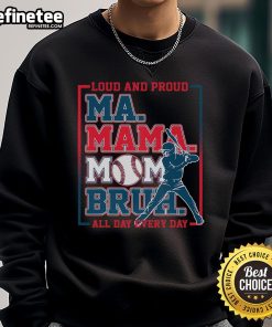Cozy sweatshirt featuring 'Loud and Proud All Day Every Day' design, perfect for baseball moms and fans alike.