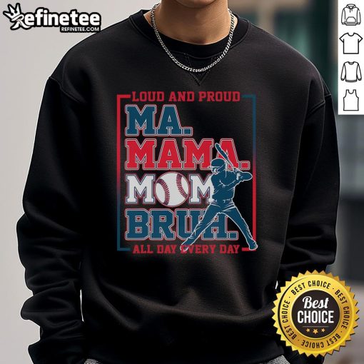 Cozy sweatshirt featuring 'Loud and Proud All Day Every Day' design, perfect for baseball moms and fans alike.