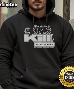 Alt Text: Maggie Rogers hoodie featuring 'Wake Up Tune In The Kill' design, perfect for fans of her uplifting music and style.