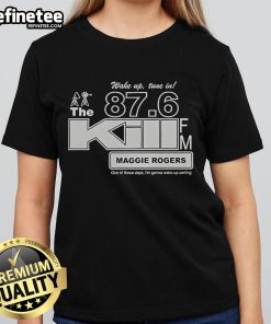 Nice Maggie Rogers Wake Up Tune In The Kill graphic on a stylish 87.6 ladies tee, perfect for fans of uplifting music.