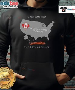 Nice Make America The 11th Province Hoodie showcasing a unique design celebrating Canada and the U.S. unity.