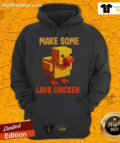 Alt Text: Stylish Nice Make Some Lava Chicken Hoodie featuring vibrant design, perfect for casual wear and food lovers.