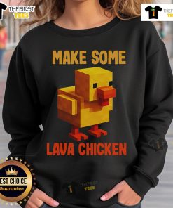 Nice Make Some Lava Chicken Sweatshirt featuring a bold design and vibrant colors for chicken lovers and foodies.