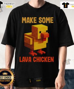 Nice Make Some Lava Chicken T-Shirt featuring vibrant graphics of a lava chicken design on a stylish tee.