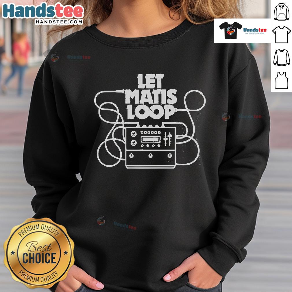 Nice Matisyahu Let Matis Loop Sweatshirt Nice Matisyahu Let Matis Loop Sweatshirt in stylish design, perfect for fans and casual wear.