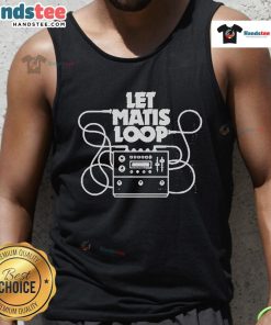 Nice Matisyahu Let Matis Loop Tank Top - stylish tank featuring unique design, perfect for summer wear and music fans.