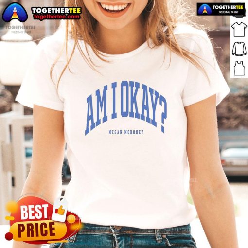 Megan Moroney wearing 'Am I OK Ladies' tee, showcasing a stylish and casual look for fans of her music.