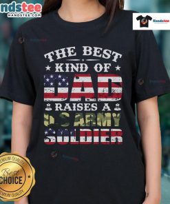 Nice Military Dad Raised a US Army Soldier Ladies Tee featuring a stylish design for proud military families.