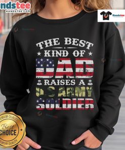 Nice military dad raised a US Army soldier sweatshirt featuring a patriotic design and bold graphics.