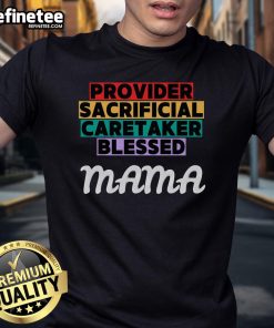 Christian Mama Provider Sacrificial Blessed T-Shirt for Mother's Day celebration, showcasing love and faith.