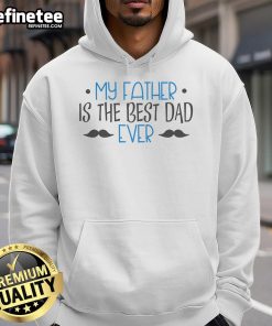 Nice My Father Is The Best Dad Ever Mustache Hoodie in vibrant colors, showcasing a fun design perfect for Father's Day.