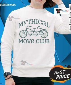 Cozy Nice Mythical Move Club sweatshirt for bike enthusiasts, perfect for post-ride comfort and style.