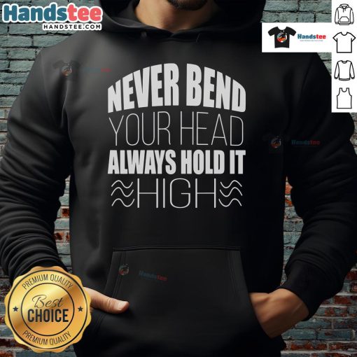 Stylish Nice Never Bend Your Head Always Hold It Hoodie in black, perfect for casual wear and motivational fashion.