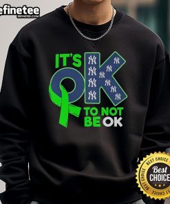 Comfortable New York Yankees 'It's OK to Not Be OK' sweatshirt, perfect for fans embracing mental health awareness.