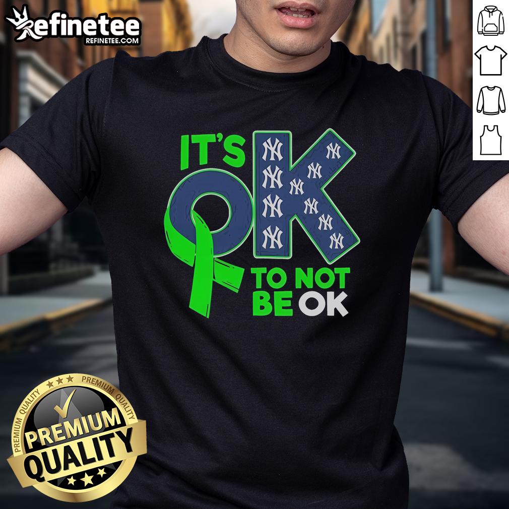 Nice New York Yankees It'S Ok To Not Be Ok T Shirt Nice New York Yankees 'It's OK to Not Be OK' T-shirt featuring bold graphics, perfect for fans expressing mental health awareness.