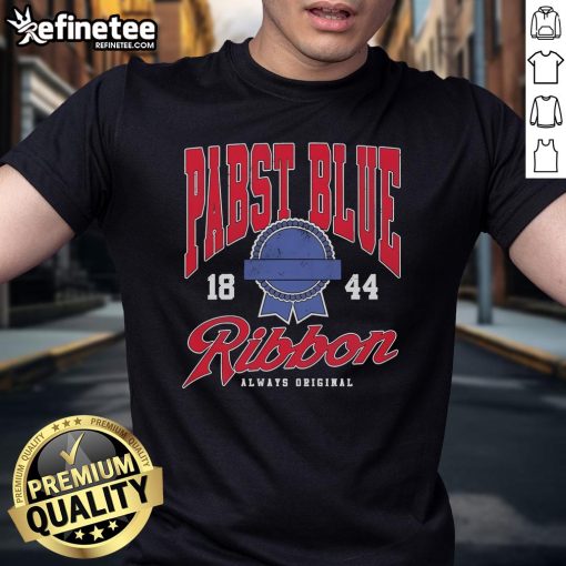 Alt Text: Nice Pabst Blue Ribbon Always Varsity 1884 T-Shirt featuring classic logo and vintage design for beer enthusiasts.