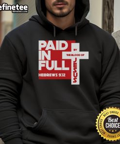 Faith hoodie featuring 'Paid in Full by the Blood of Jesus Christ' Bible verse, perfect for expressing Christian beliefs.