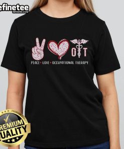 Alt Text: Nice Peace Love Occupational Therapy Ladies Tee featuring a stylish design perfect for therapy professionals.