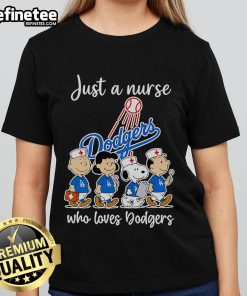 Nice Peanuts Just A Nurse Who Loves Dodgers Ladies Tee featuring a nurse graphic and Dodgers logo, perfect for fans.
