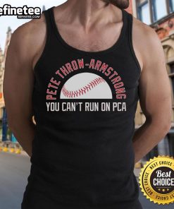 Nice Pete Throw Armstrong 'You Can't Run on PCA' Chicago Cubs MLB tank top showcasing baseball pride and team spirit.