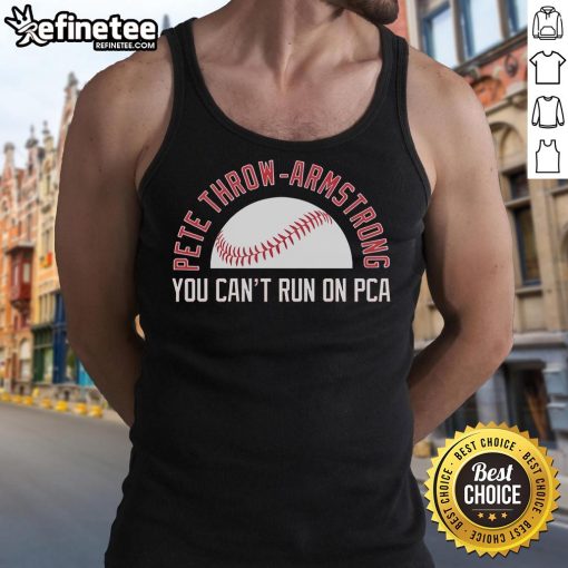 Nice Pete Throw Armstrong 'You Can't Run on PCA' Chicago Cubs MLB tank top showcasing baseball pride and team spirit.