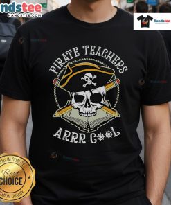 Nice Pirate Teacher Arrr Cool T-Shirt featuring a fun pirate graphic and playful text for educators and pirate fans.