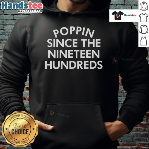 Nice Poppin Since The Nineteen Hundreds Saying Hoodie in black, showcasing a trendy design perfect for casual wear.