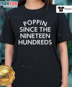 Nice Poppin Since The Nineteen Hundreds Saying Ladies Tee in vibrant colors, perfect for casual wear and stylish outfits.
