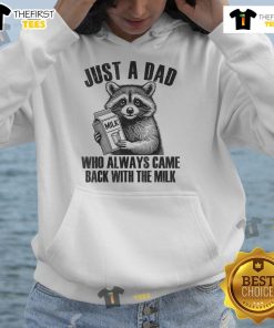 Nice raccoon wearing 'Just a Dad Who Always Came Back With the Milk' hoodie, showcasing a playful and humorous vibe.