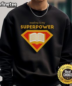 Cute Nice Reading Is My Superpower sweatshirt showcasing a stylish design for book lovers and reading enthusiasts.