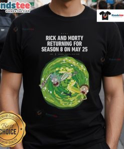 Nice Rich And Morty Season 8 Return T-Shirt celebrating May 25th, 2025, featuring vibrant graphics and bold text.