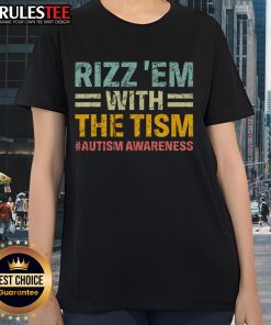 Funny autism awareness ladies tee featuring 'Nice Rizz Em With The Tism' slogan for stylish advocacy.