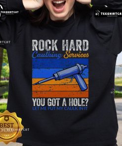 Funny sweatshirt featuring 'Nice Rock Hard Caulking Services' slogan, perfect for caulking enthusiasts and DIY lovers.