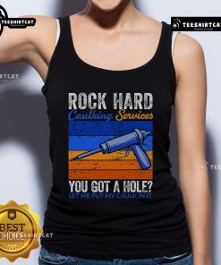 Nice Rock Hard Caulking Services tank top featuring a humorous slogan about caulking and repair.
