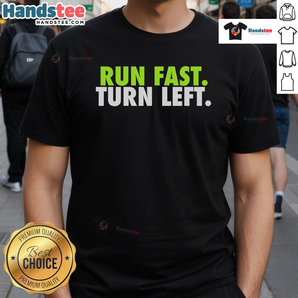 Nice Run Fast Turn Left Funny Track Runner Motivational T Shirt Funny track runner motivational T-shirt featuring 'Nice Run Fast Turn Left' design, perfect for athletes and running enthusiasts.