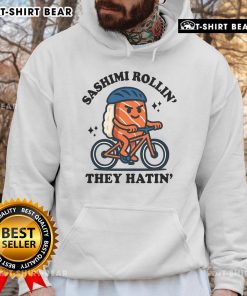 Alt Text: Stylish Nice Sashimi Rollin They Hatin hoodie featuring vibrant sushi graphics and trendy streetwear design.