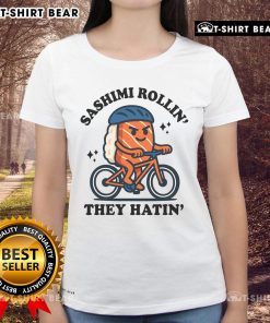 Nice Sashimi Rollin They Hatin Ladies Tee featuring a fun sushi graphic design for sushi lovers and food enthusiasts.
