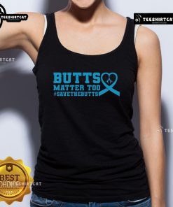 Stylish Nice Save The Butts tank top promoting awareness for colorectal cancer prevention and health advocacy.