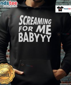 Nice Screaming For Me Baby Hoodie in stylish design, perfect for casual wear and expressing unique personality.