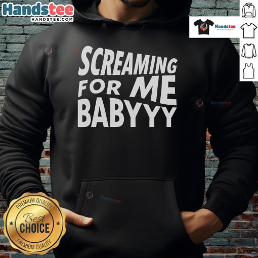 Nice Screaming For Me Baby Hoodie in stylish design, perfect for casual wear and expressing unique personality.