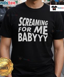 Nice Screaming For Me Baby T-Shirt featuring a fun graphic design, perfect for casual wear and baby outfits.
