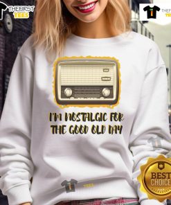 Vintage sweatshirt with 'I'm Nostalgic for the Good Old Days' slogan, perfect for retro fashion lovers.