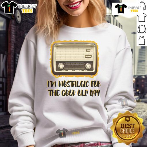 Vintage sweatshirt with 'I'm Nostalgic for the Good Old Days' slogan, perfect for retro fashion lovers.
