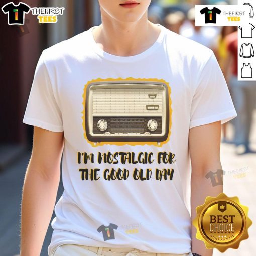 Alt Text: Vintage t-shirt featuring the slogan I'm Nostalgic For The Good Old Days in a retro style design.